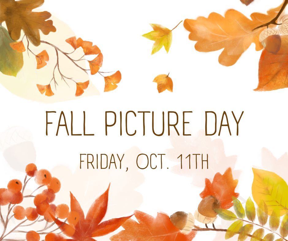 Fall leaves announcing picture day on Friday.