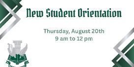 New Student Orientation August 20th