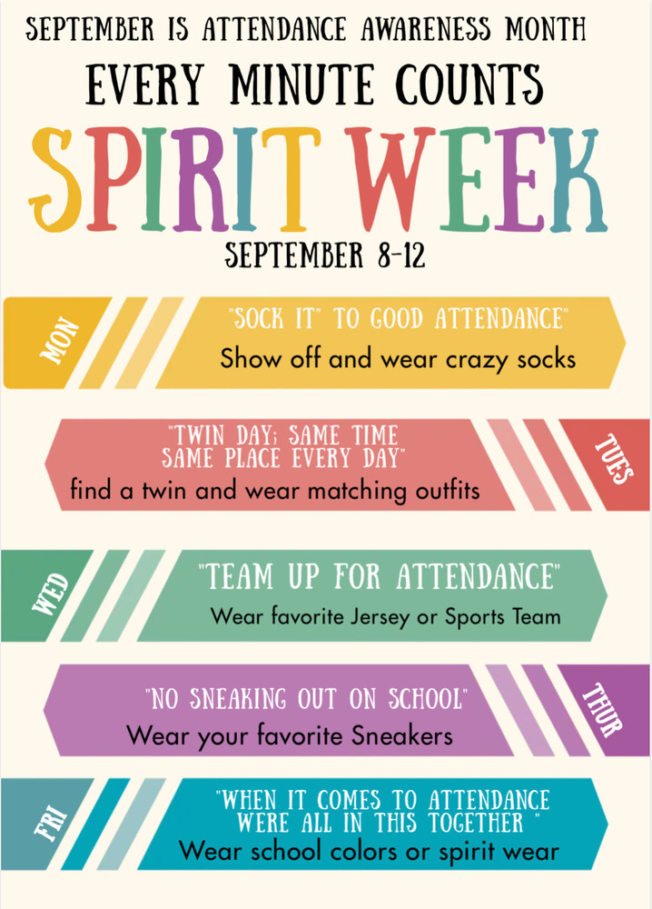 September is Spirit Week for Attendance Awareness Month. See below to find out what each day is for Spirit week, Sept. 8th to Sept. 12th.
