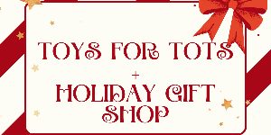 Toys for Tots + Holiday Gift Shop