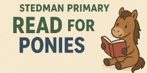 Image of pony reading a book with the statement, Stedman Primary Read for Ponies