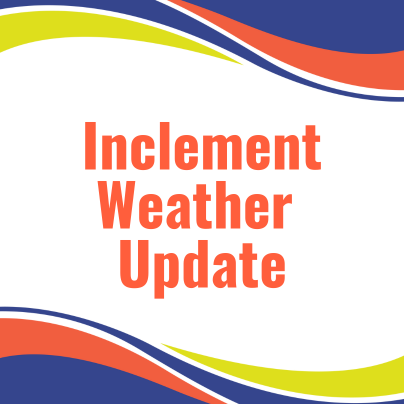 Inclement Weather Update