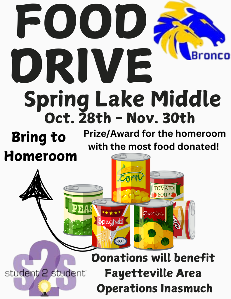 Food Drive at Spring Lake Middle From Oct 28th to Nov. th. Homeroom with the most food donated will win a prize. Donations will benefit Fayetteville Area Operations Inasmuch