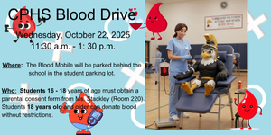 CPHS will hold a blood drive on Wednesday, October 22, 2025 from 11:30 a.m. until 1:30 p.m.