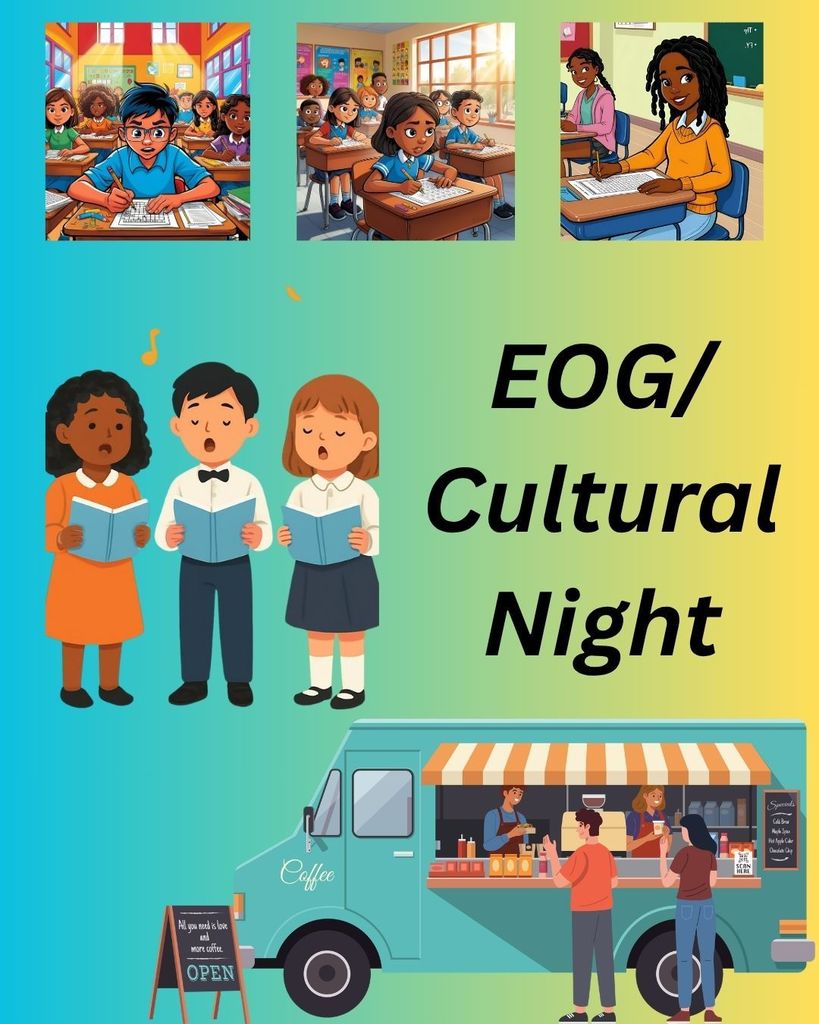 Saya EOG/Cultural Night with pictures of students working in class, students performing, and a food truck