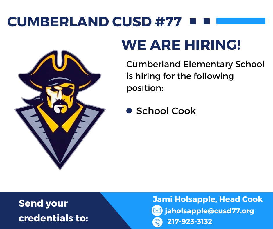 Cumberland Elementary School has an opening for a School Cook. Send credentials to Jami Holsapple at jaholsapple@cusd77.org.