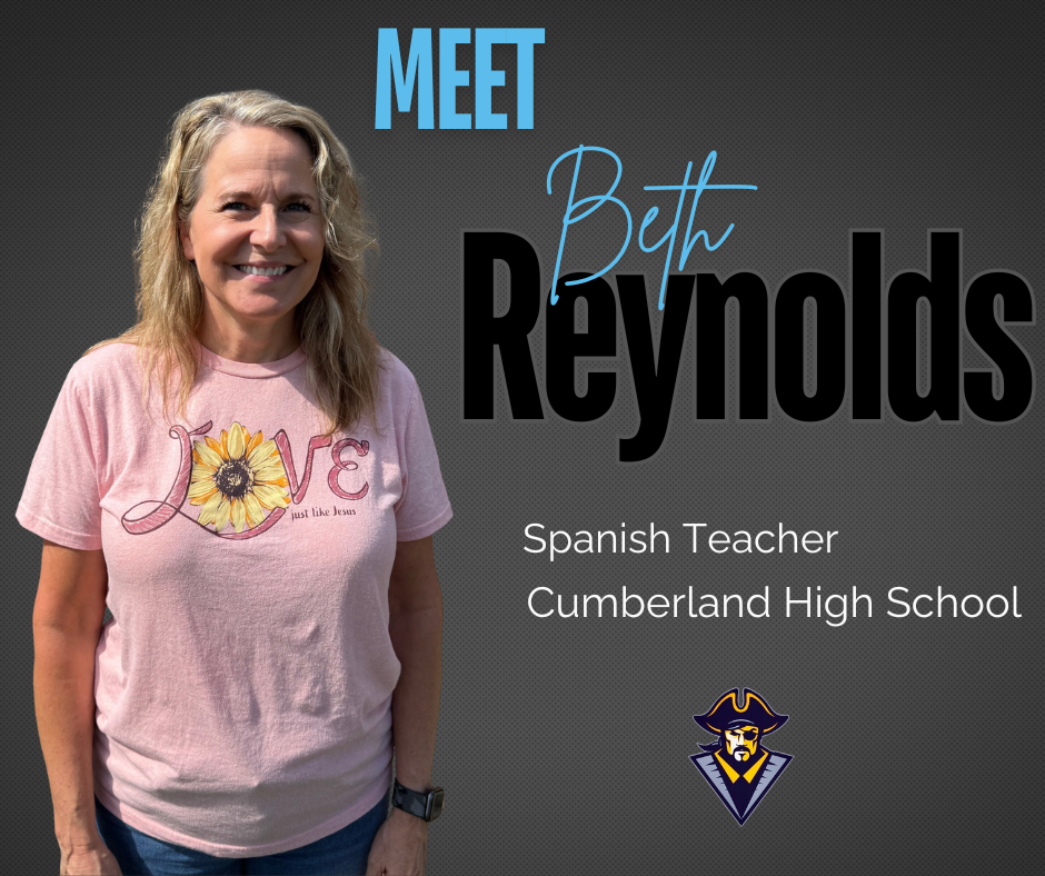 Meet Beth Reynolds, Spanish teacher, Cumberland High School. It has a picture of Mrs. Reynolds.