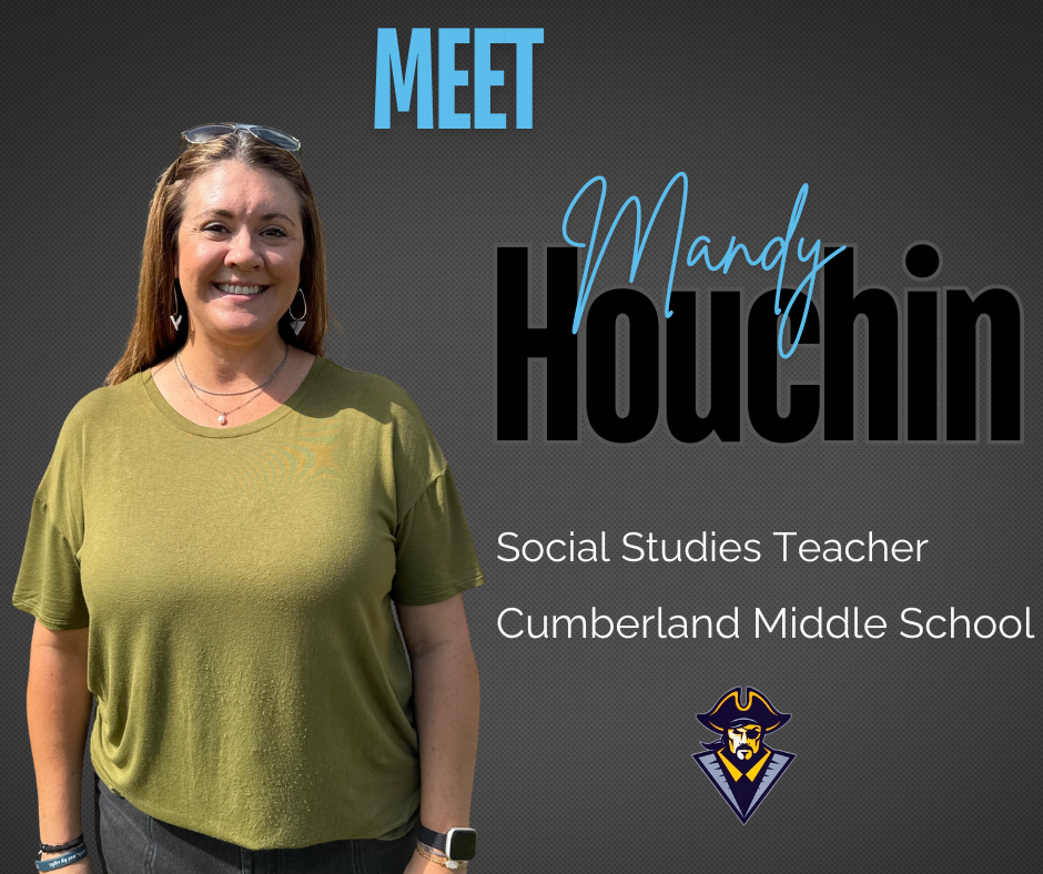 Meet Mandy Houchin, social studies teacher, Cumberland High School. It has a picture of Mrs. Houchin.