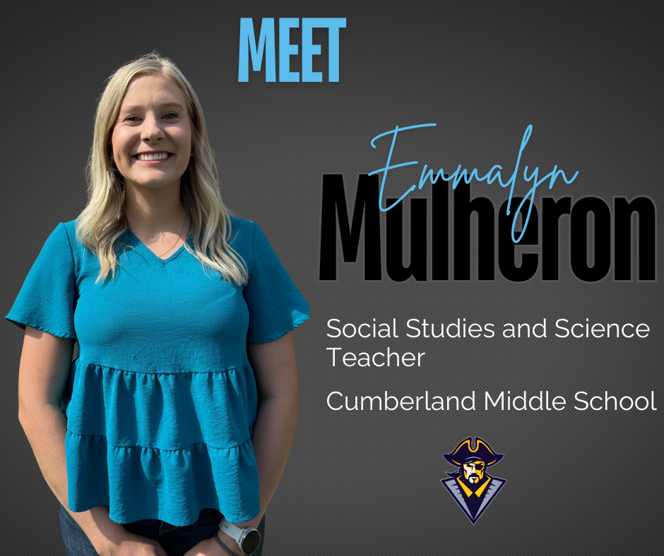 Meet Emmalyn Mulheron, SS and Sc Teacher, Cumberland Middle School