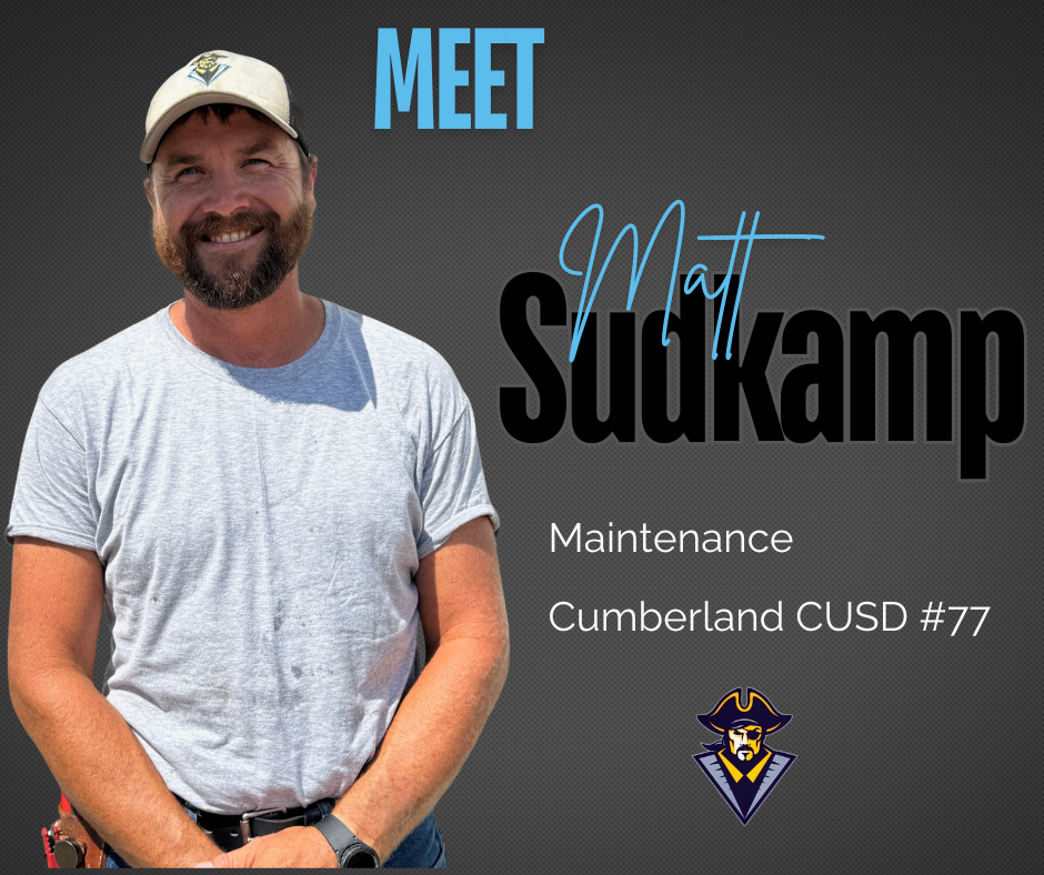 Meet Matt Sudkamp. Maintenance. Cumberland CUSD #77.