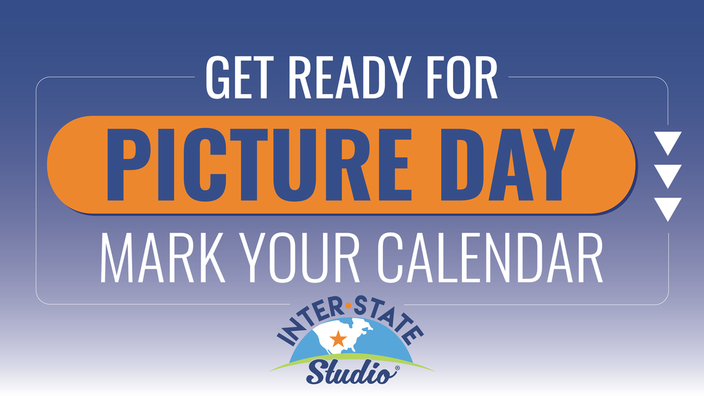 Get Ready for Picture Day. Mark your calendar.