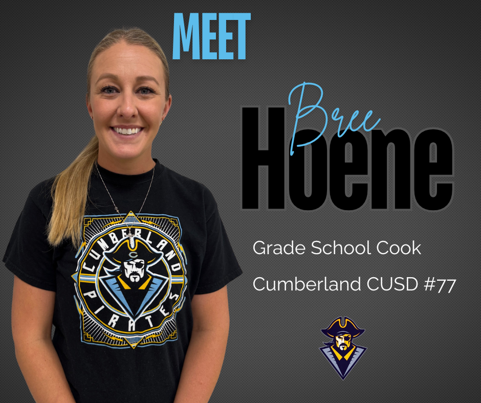 Meet Bree Hoene. Grade school cook, Cumberland CUSD #77.