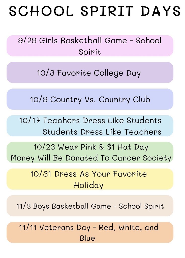 Colorful flyer listing themed School Spirit Days with dates and descriptions. Events include 9/29 Girls Basketball Game with school spirit attire, 10/3 Favorite College Day, 10/9 Country vs. Country Club, 10/17 Teachers dress like students and vice versa, 10/23 Wear pink and $1 hat day to support the Cancer Society, 10/31 Dress as your favorite holiday, 11/3 Boys Basketball Game with school spirit, and 11/11 Veterans Day with red, white, and blue attire.