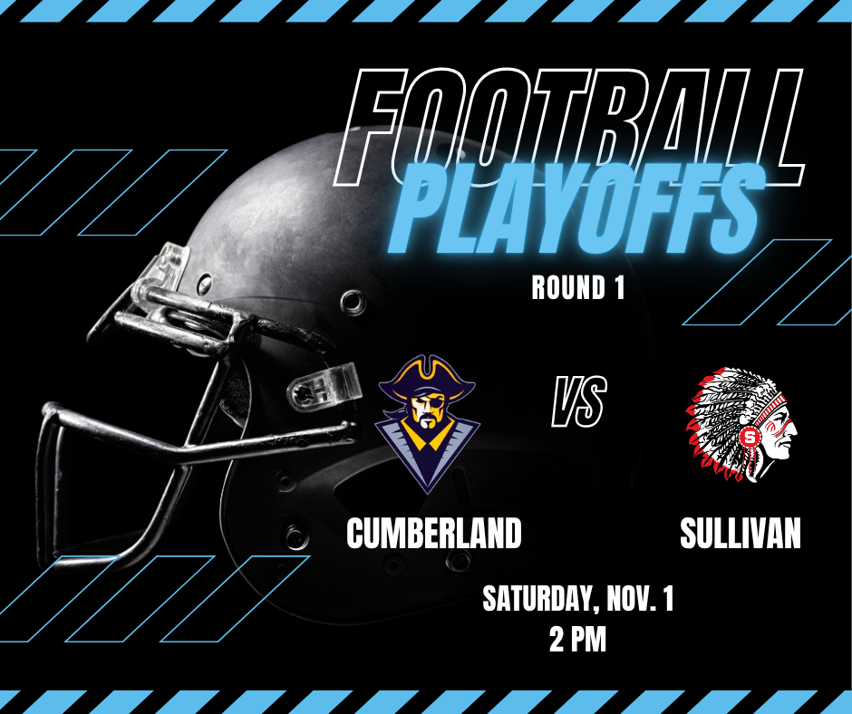 The image shows a blackground with light blue highlights. It has a helmet in the background. It says Football Playoffs Round 1 Cumberland vs Sullivan Saturday, Nov. 1, 2 _M