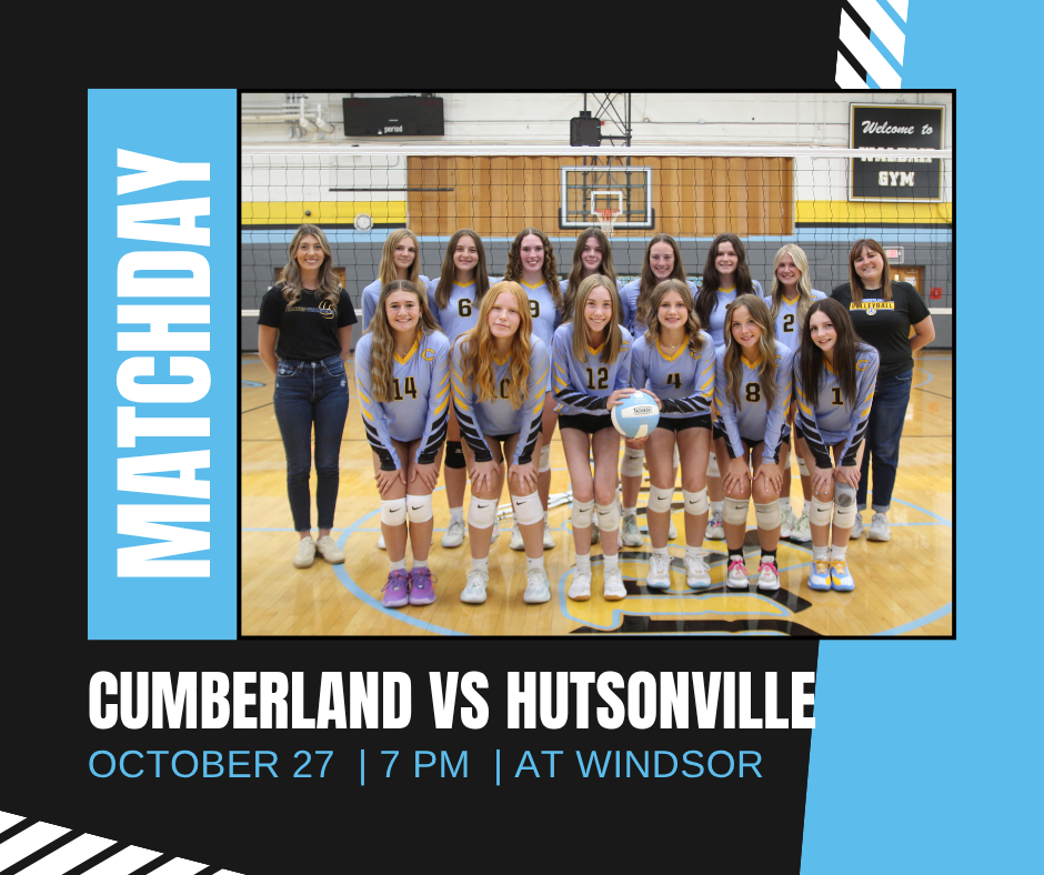 The image has a blue and black background and has a volleyball team picture. It says Match Day., Cumberland vs Hutsonville, October 27, 7 PM., at Windsor.