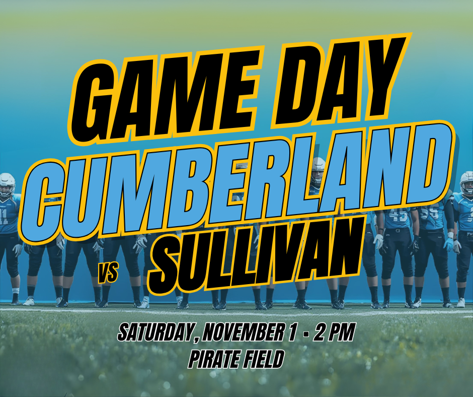 The image says Game Day Cumberland vs Sullivan Saturday November 1 2 PM Pirate Field.