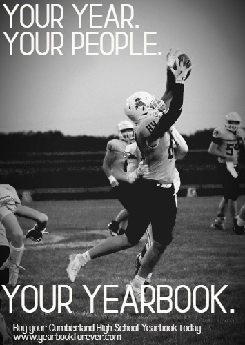 Black and white photo of a high school football game showing a Cumberland High School player leaping to catch a football mid-air. Bold white text reads, "Your Year. Your People. Your Yearbook." with a call to action below to buy the yearbook at www.yearbookforever.com .