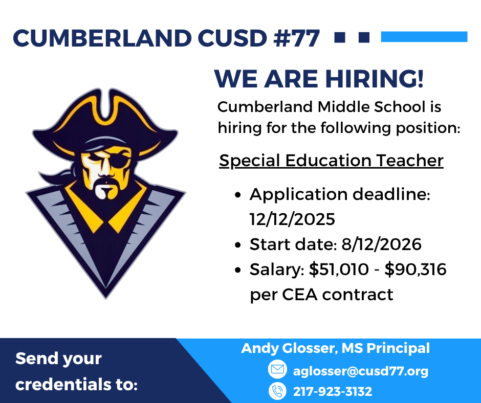 Special Education Teacher -Application deadline: 12/12/2025 -Start date: 8/12/2026 -Salary: $51,010 - $90,316 per CEA contract -Send a letter of interest and credentials to Andy Glosser, Middle School Principal at aglosser@cusd77.org