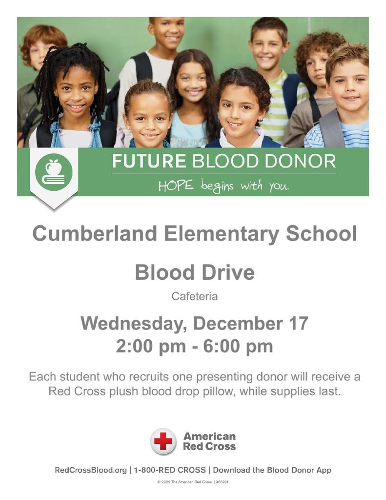 A flyer that says Blood Drive  on Wednesday, December 17, from 2 PM to  6 PM in the grade school cafeteria. Each student who recruits one presenting donor will receive a Red Cross plush blood drop pillow, while supplies last!