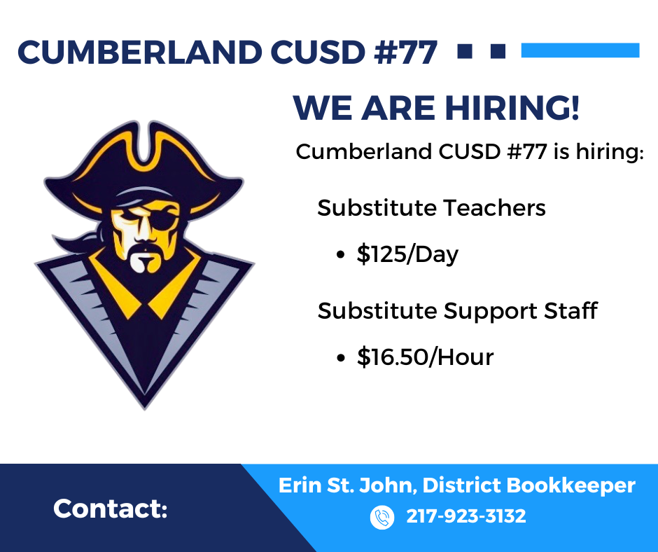 The image is blue and white with a pirate logo. It says: Cumberland CUSD#77 We are hiring! Cumberland CUSD #77 is hiring: Substitute Teachers - $125/day and Substitute Support Staff - $16.50/hour. Contact: Erin St. John, District Bookkeeper, 217-923-3132.