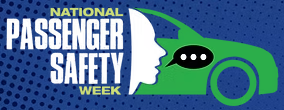The image says National Passenger Safety Week. It is blue and has a green car with a face image over top showing the person is speaking. 