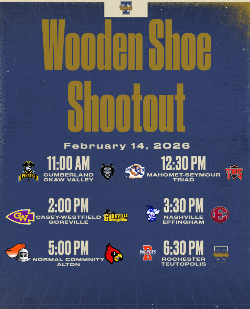 A promotional sports flyer for the "Wooden Shoe Shootout" taking place on February 14, 2026. The graphic features a dark blue textured background with gold and white text. It lists a schedule of six high school basketball matchups with their respective team logos and start times:  11:00 AM: Cumberland vs. Okaw Valley  12:30 PM: Mahomet-Seymour vs. Triad  2:00 PM: Casey-Westfield vs. Goreville  3:30 PM: Nashville vs. Effingham  5:00 PM: Normal Community vs. Alton  6:30 PM: Rochester vs. Teutopolis  At the top and bottom right, the Teutopolis "T" logo is visible, indicating the host school.
