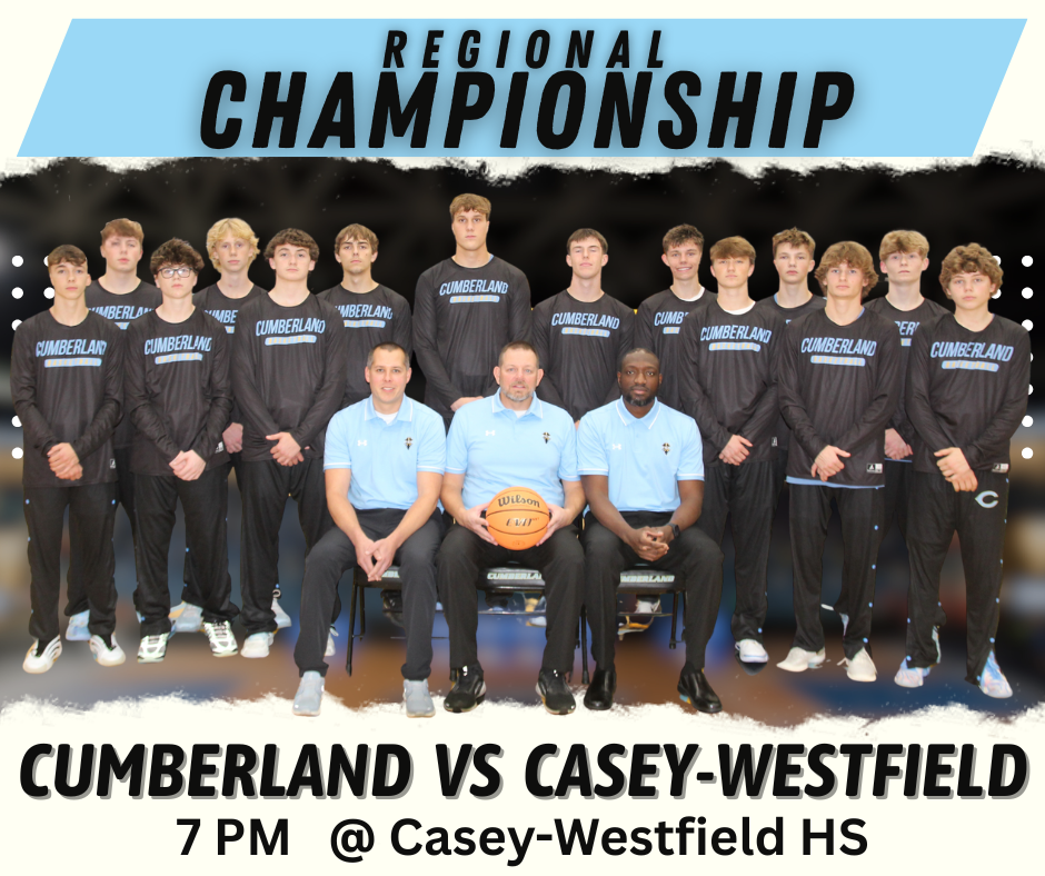 Pictured is an image of the basketball team and coaches. The coaches are sitting and the players are standing behind. It says Regional Championship Cumberland vs Casey-Westfield 7 PM at Casey-Westfield HS