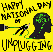 A yellow background with a head that has a brain that turns into an electric cord. A man is unplugging the cord.  It says Happy National Day of Unplugging.