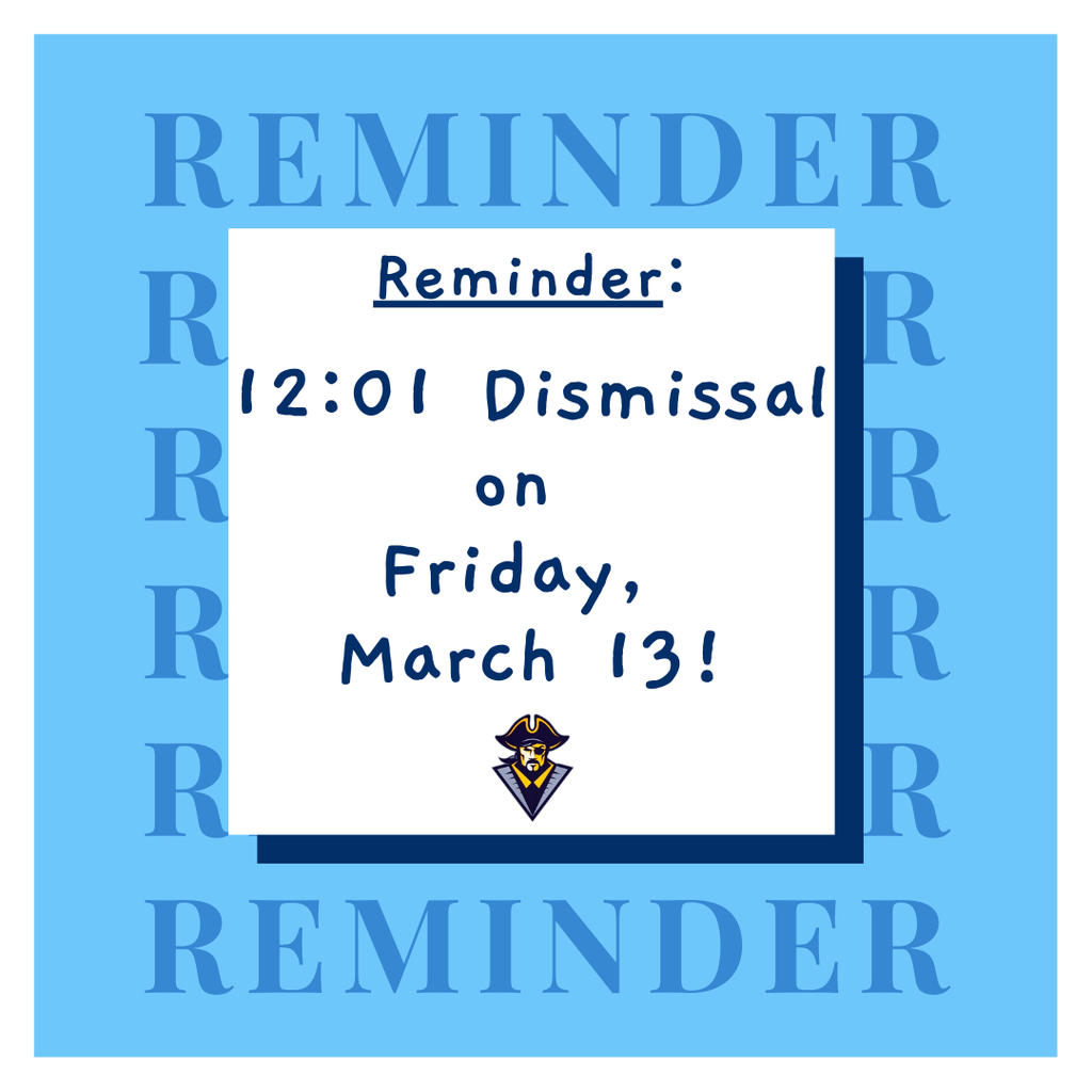 Blue Image with Reminder stamped in the background. The foreground says Reminder: 12:01 Dismissal on Friday, March 13!