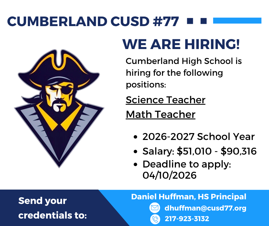 Hiring flyer for Cumberland High School (CUSD #77) for Science and Math Teacher positions for the 2026-2027 school year. Salary range is $51,010 - $90,316 with an application deadline of April 10, 2026. Contact Principal Daniel Huffman at dhuffman@cusd77.org or 217-923-3132.
