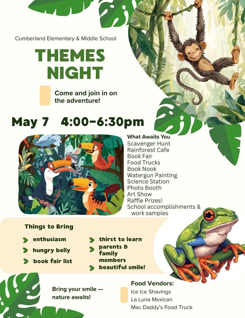 A colorful event flyer for "Themes Night" at Cumberland Elementary & Middle School, featuring a rainforest theme with illustrations of a playful monkey swinging on a vine, tropical toucans, and a bright green tree frog. The event is scheduled for May 7, from 4:00 PM to 6:30 PM. Listed activities include a scavenger hunt, rainforest cafe, book fair, book nook, watergun painting, science station, photo booth, art show, raffle prizes, and a display of school accomplishments and work samples. Food vendors listed are Ice Ice Shavings, La Luna Mexican, and Mac Daddy’s Food Truck. The flyer encourages attendees to bring enthusiasm, a hungry belly, and family members.