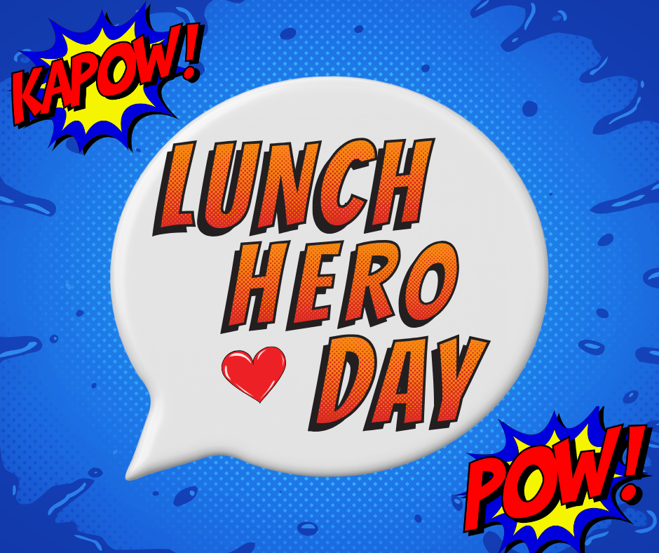 A super hero themed image that says Lunch Hero Day. It has a heart, a speech bubble, and the comic looking Kapow! and Pow!