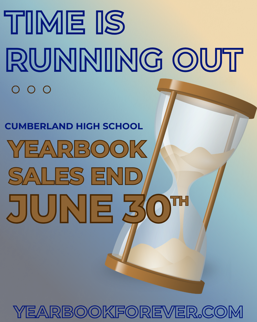 An image of a sand timer. It says Time is running out! Cumberland High School yearbook sales end June 30th. Order yours at yearbookforever.com. 