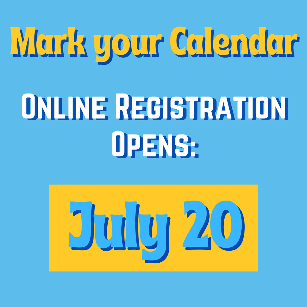 An blue and yellow image that says Mark your Calendar Online Registration Opens: July 20. 