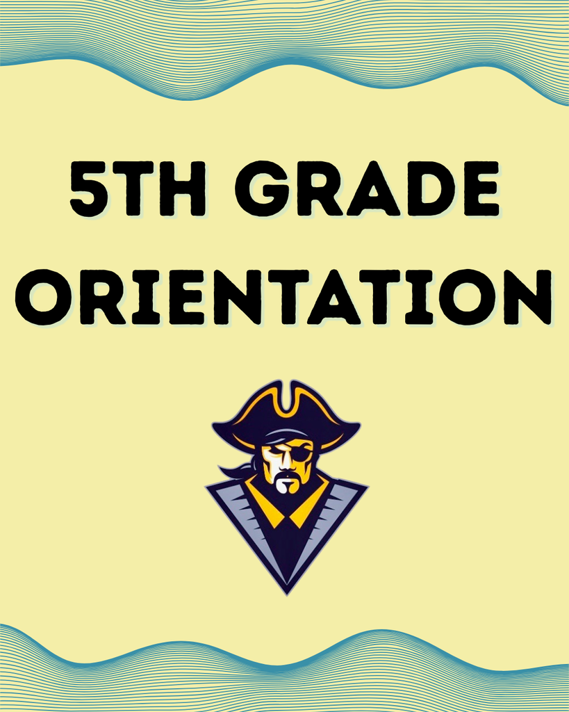 An image with a yellow background and blue accents. It says 5th grade orientation and has the pirate mascot logo. 