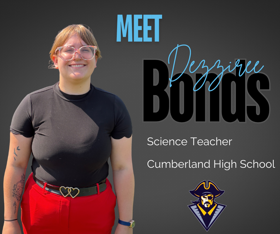 An image that says Meet Dezziree Bonds, Science teacher, Cumberland High School. It has a picture of her.