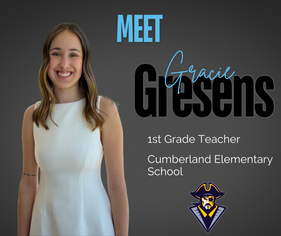 An image with the words Meet Gracie Gresens, 1st Grade Teacher, Cumberland Elementary School. It has a picture of her and the pirate logo.