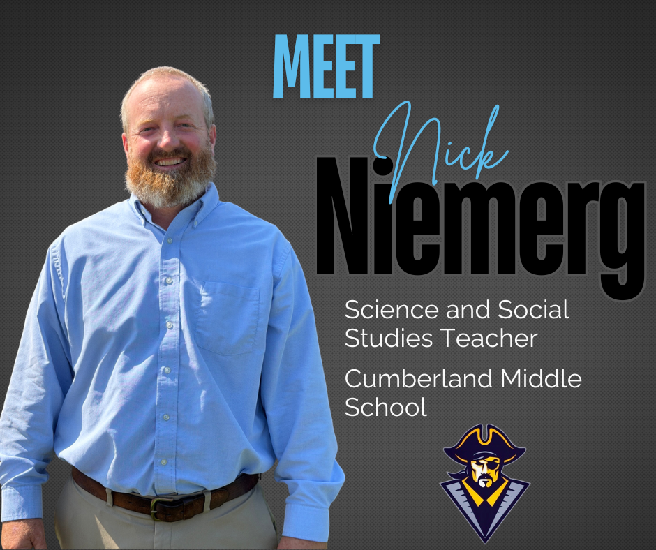 An image with the words Meet Nick Niemerg, Science teacher, Cumberland Middle School. It has a picture of him and the pirate logo.