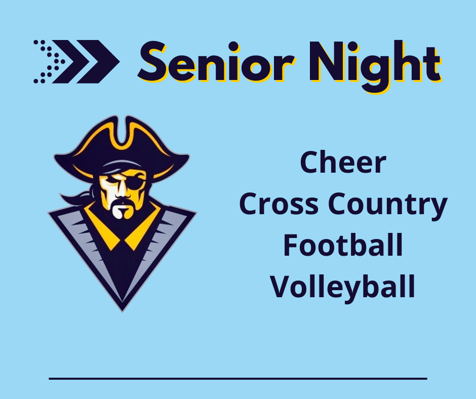 The image has a blue background with navy lettering. It has the pirate logo. It says senior night, cheer, cross country, football, and volleyball. 