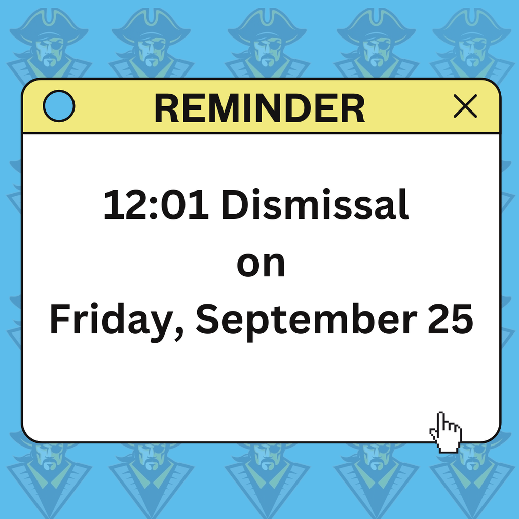 The image has a blue background with checkered pirate logos. It has a replica of a phone reminder on top. It says Reminder 12:01 Dismissal on Friday, September 25.