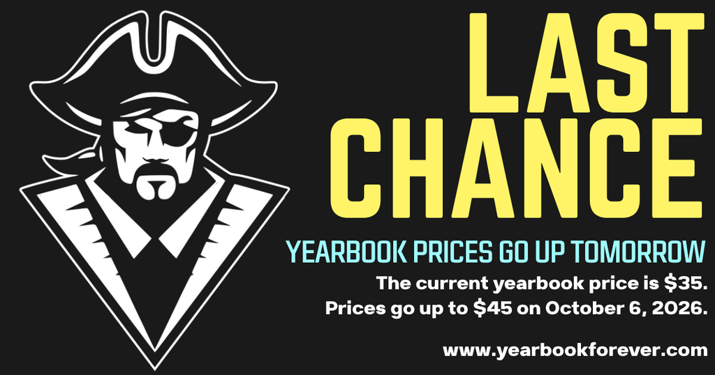 Black background with white pirate logo. It says Last Chance Yearbook Prices Go Up Tomorrow. The current yearbook price is $35. Prices go up to $45 on October 6, 2026. www.yearbookforever.com.
