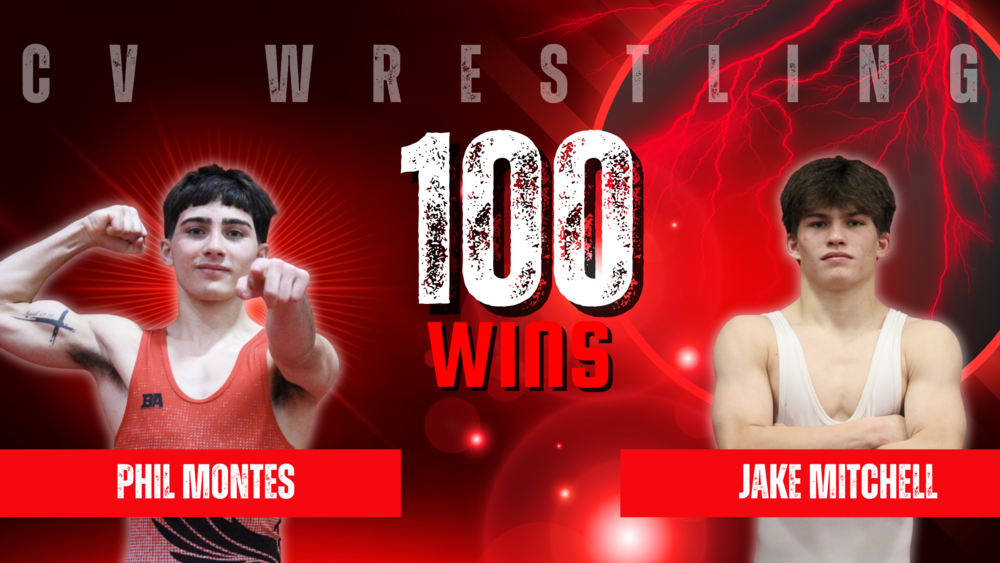 CV Varsity Wrestlers Phil Montes and Jake Mitchell hit a milestone mark of 100 career wins.