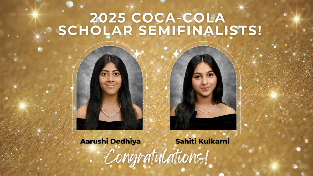 CVSD announces two seniors who have been named 2025 Coca-Cola Scholar Semifinalists; Aarushi Dedhiya and Sahiti Kulkarni.