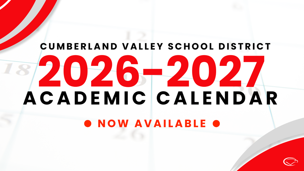Decorative image with the text "Cumberland Valley School District 2026-2027 Academic Calendar. Now Available.