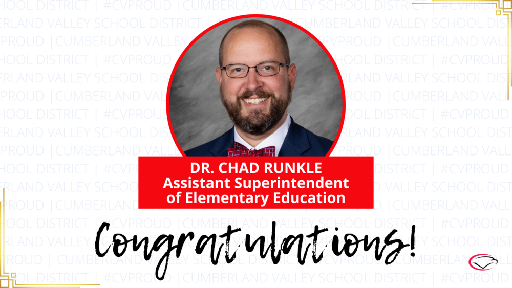 Graphic featuring Dr. Chad Runkle, Assistant Superintendent of Elementary Education, with a congratulatory message on a red background displaying '#CVPROUD' and the Cumberland Valley School District logo.