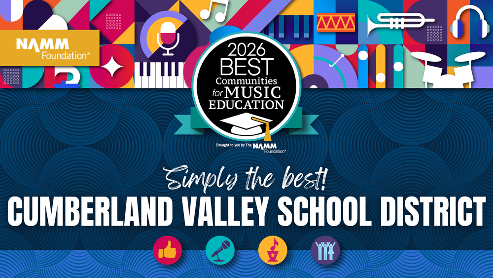 Colorful graphic announcing Cumberland Valley School District as a 2026 Best Communities for Music Education honoree by the NAMM Foundation, featuring music icons and award badge.