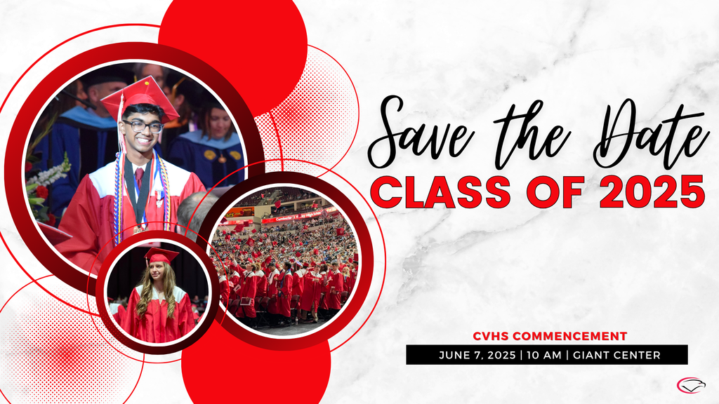 CVHS Class of 2025 commencement ceremony will be held on June 7th at the Giant Center at 10 AM.
