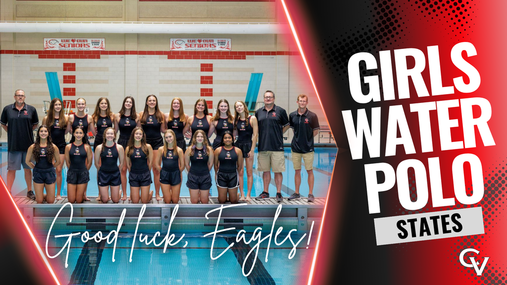 Graphic featuring CV's Girls Water Polo team standing by an indoor pool with coaches, wearing matching black uniforms. Text reads “Good luck, Eagles!” and “Girls Water Polo States.”