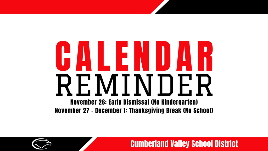 Decorative image with red, black, and white colors with text that reads "Calendar Reminder. November 26: Early Dismissal (No Kindergarten). November 27 - December 1: Thanksgiving Break (No School)."
