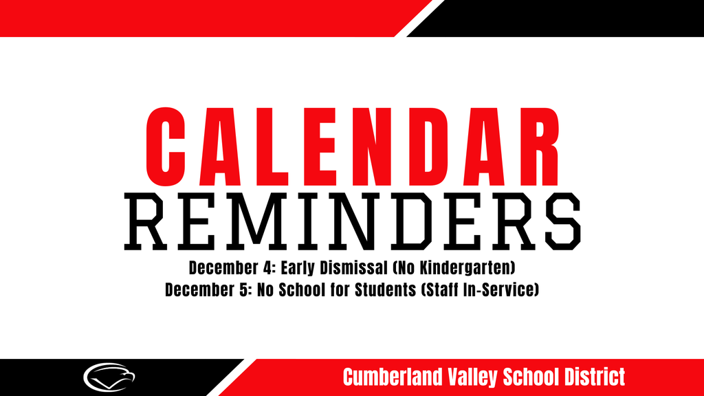 Decorative image with red, black, and white colors with text that reads "Calendar Reminders. December 4: Early Dismissal (No Kindergarten). December 5: No School for Students (Staff In-Service)."